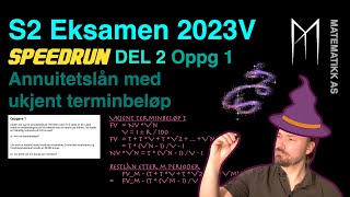 S2  Eksamen 2023 Vår  Del 2  Oppgave 1  Annuitetslån med ukjent terminbeløp  SPEEDRUN [upl. by Colville37]