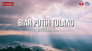 Biar Putih Tulang  Dinamik  Trending Lyric Video [upl. by Arted736]