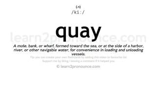 Pronunciation of Quay  Definition of Quay [upl. by Klockau]