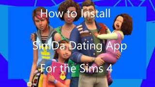 How to Install the SimDa Dating App for the Sims 4 [upl. by Eerok]