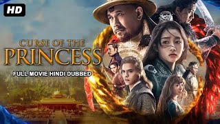 कर्स ऑफ़ द प्रिंसेस CURSE OF THE PRINCESS  Hollywood Movie Hindi Dubbed  Chinese Action Movies [upl. by Htilil]