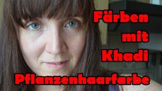 ❤❤ Färben mit Pflanzenhaarfarbe  Khadi  Henna  Dunkelbraun  Nussbraun  VEGAN WERBUNG [upl. by Nitneuq201]