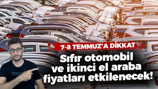 7 TEMMUZ SONRASI KAMPANYALAR BİTECEK Mİ Araç kampanyaları ne olacak ikinci el fiyatları ne olacak [upl. by Derril]