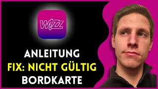 So Beheben Sie Das Problem Wizz Air Keine Gültige Bordkarte 2024  Problem Gelöst [upl. by Foster]