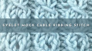 How to Knit the Eyelet Mock Cable Ribbing Stitch  Knitting Stitch Pattern  English Style [upl. by Nohj]