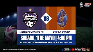 LIGA FUTVE 2024  TORNEO APERTURA  METROPOLITANOS FC VS DEPORTIVO LA GUAIRA  J4  FASE FINAL [upl. by Ritz198]