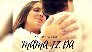 SCHWESTA EWA  MAMA IZ DA Official Video [upl. by Yalahs]