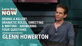 Dennis A Killer Dramatic Roles Directing amp Writing  Glenn Howerton Answers Your Questions [upl. by Odnanref]