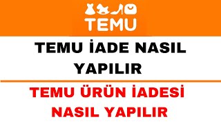 Temu İade Nasıl Yapılır  Temu Ürün İadesi Nasıl Yapılır [upl. by Akehsar]