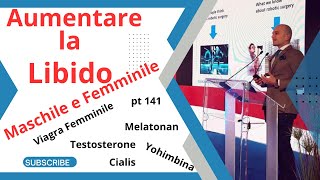 VIAGRA FEMMINILE E AUMENTO LIBIDO NELL UOMO PT 141 MELATONAN  YOHIMBINA E VYLEESI [upl. by Capwell662]