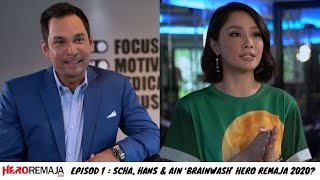 Episod 1  Scha Hans amp Ain ‘Brainwash’ Hero Remaja 2020 [upl. by Shaylyn]