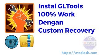 INSTAL GLTOOLS 100 WORK DENGAN CUSTOM RECOVERY [upl. by Yoshi295]