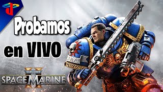 Probamos Warhammer 40000 SPACE MARINE 2 en VIVO Solo y Cooperativo [upl. by Aniral]