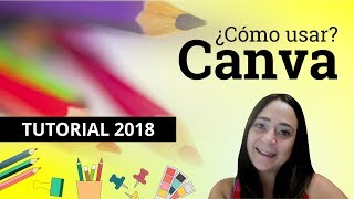 Tutorial Canva 2018  Cómo usar Canva para diseñar en español [upl. by Anewor]