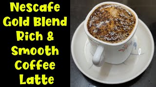 How to make Nescafe Gold Blend Rich and Smooth Coffee Latte [upl. by Creamer]