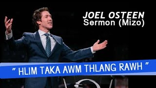 Hlim taka awm thlang rawhJoel Osteen Mizo Sermon [upl. by Walke]