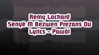 Remy Lochard  Senyè M Bezwen Prezans Ou Lyrics Pawòl [upl. by Marcie]