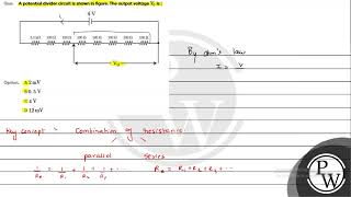 Que A potential divider circuit is shown in figure The output voltage V 0 is Option [upl. by Enailuj581]