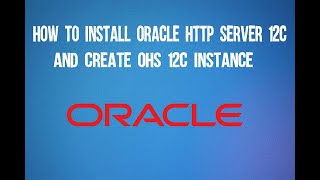 Oracle HTTP Server 12c Installation [upl. by Aikimat]