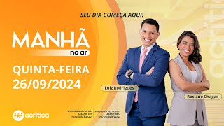 MANHÃ NO AR  AO VIVO  26092024 [upl. by Sena243]