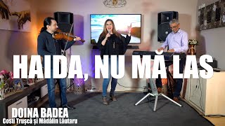 🎵HAIDA NU MA LAS☘️Doina Badea Costi Trușcă Mădălin Lăutaru [upl. by Weiser]