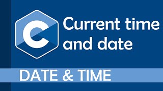 How to get current time and date in C [upl. by Draper762]