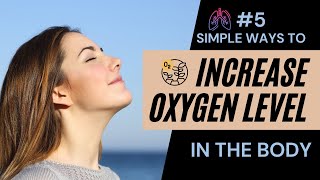 How to INCREASE OXYGEN naturally in the body  5 Simple ways to INCREASE OXYGEN level in our body [upl. by Aslehc452]