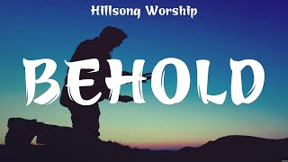 Behold  Hillsong Worship Lyrics  Build My Life Do It Again Same God [upl. by Maleki924]