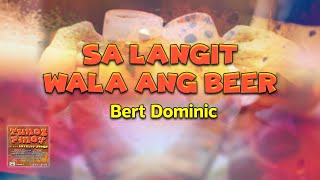 SA LANGIT WALA ANG BEER  Bert Dominic Lyric Video [upl. by Efeek]