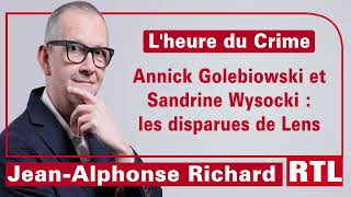 Lheure du Crime  Annick Golebiowski et Sandrine Wysocki  les disparues de Lens [upl. by Onit]