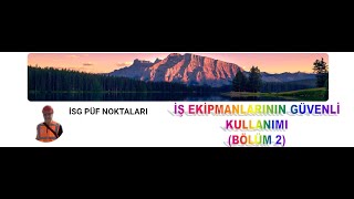 27 İŞ EKİPMANLARININ GÜVENLİ KULLANIMI BÖLÜM 2 Dr Tevfik ÜNALDI [upl. by Thurmann]