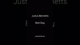 Justus Bennetts  Bad Day [upl. by Ylekalb]