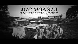 Mic Monsta  Kwata State Of Mind Interlude [upl. by Wymore]