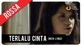 Rossa  Terlalu Cinta with Lyric  VC Trinity [upl. by Ettennad]