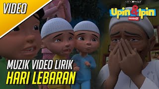 Upin amp Ipin Musim 17  Hari Lebaran Muzik Video [upl. by Shane460]