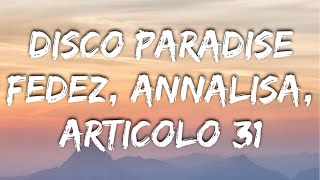 Fedez Annalisa Articolo 31  DISCO PARADISE TestoLyrics [upl. by Leidag140]