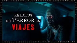 3 Historias de Horror en VIAJES 4  Relatos de terror Reales  Herr Terror en la Oscuridad [upl. by Metah]