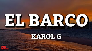 KAROL G  EL BARCO LETRA [upl. by Anits]