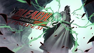 Bleach S Abridged Ep31  quotFollow the Leaderquot [upl. by Uahc]