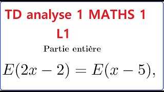 TD analyse 1 math 1 L1 Partie entière [upl. by Adnawed]