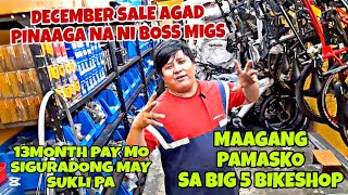 DECEMBER SALE AGAD MAAGANG PAMASKO NI BIG 5 BIKESHOP SIGURADONG MAY SUKLI PA ANG 13MONTH PAY MO [upl. by Fennell]