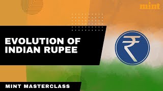 How did the Indian Rupee Evolve  Mint Masterclass [upl. by Abocaj]