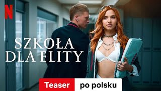 Szkoła dla elity Sezon 8 Teaser  Zwiastun po polsku  Netflix [upl. by Dnaleel]