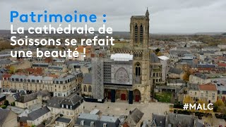 Patrimoine  la cathédrale de Soissons se refait une beauté [upl. by Dralliw]