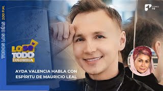 ¿Mauricio Leal y su madre descansan en paz Ayda Valencia se conectó con sus espíritus  Canal 1 [upl. by Nale]