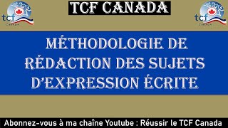 TCF CANADA  Méthodologie de rédaction des sujets dexpression écrite [upl. by Nor]