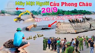 Dân trực tiếp xuống Cầu Phong Châu tìm kiếm người bầu trời Xuất Hiện gương mặt lạ [upl. by Inattyrb]