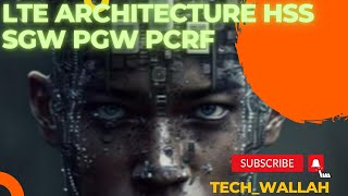 LTE Architecture HSS SGW PGW PCRF [upl. by Tadeas]