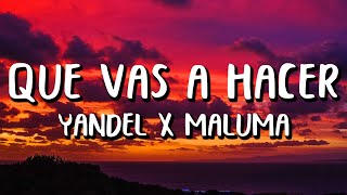 Yandel Ft Maluma  Qué Vas A Hacer LetraLyrics [upl. by Kingsly453]