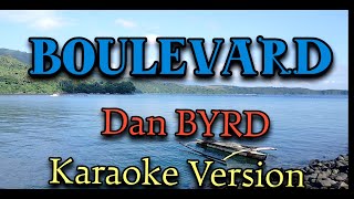 BOULEVARD 🎶 Karaoke Version  DAN BYRD [upl. by Elvyn]